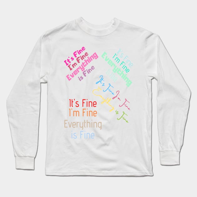 I'm fine it's fine everything is fine sticker pack Long Sleeve T-Shirt by kickstart